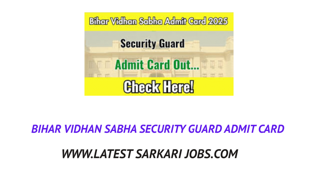 Bihar Vidhan Sabha Security Guard Admit Card
