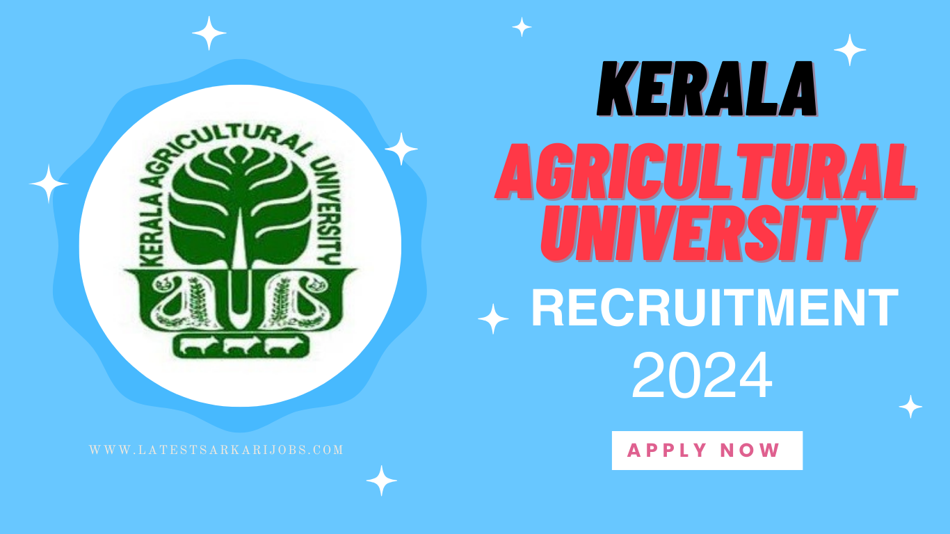 Kerala Agricultural University Recruitment 2024