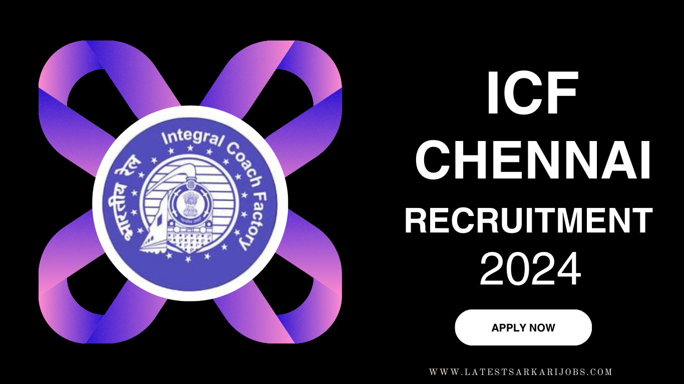 ICF Chennai Recruitment 2024