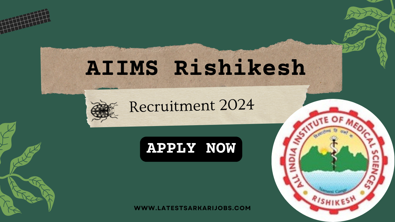 AIIMS Rishikesh Recruitment 2024