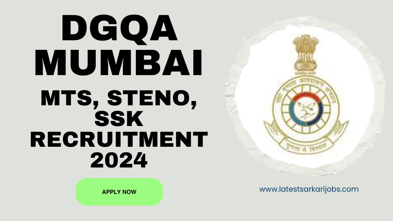 Mumbai DGQA MTS, Steno, SSK Recruitment 2024