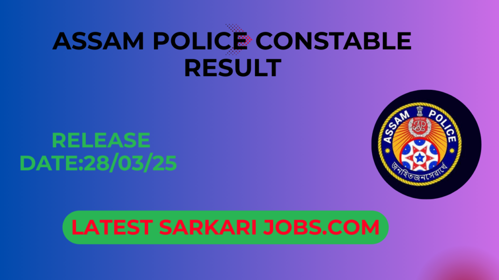 Assam Police Constable Commando PET Result 2025 Out – Check Your Score & Merit List Now